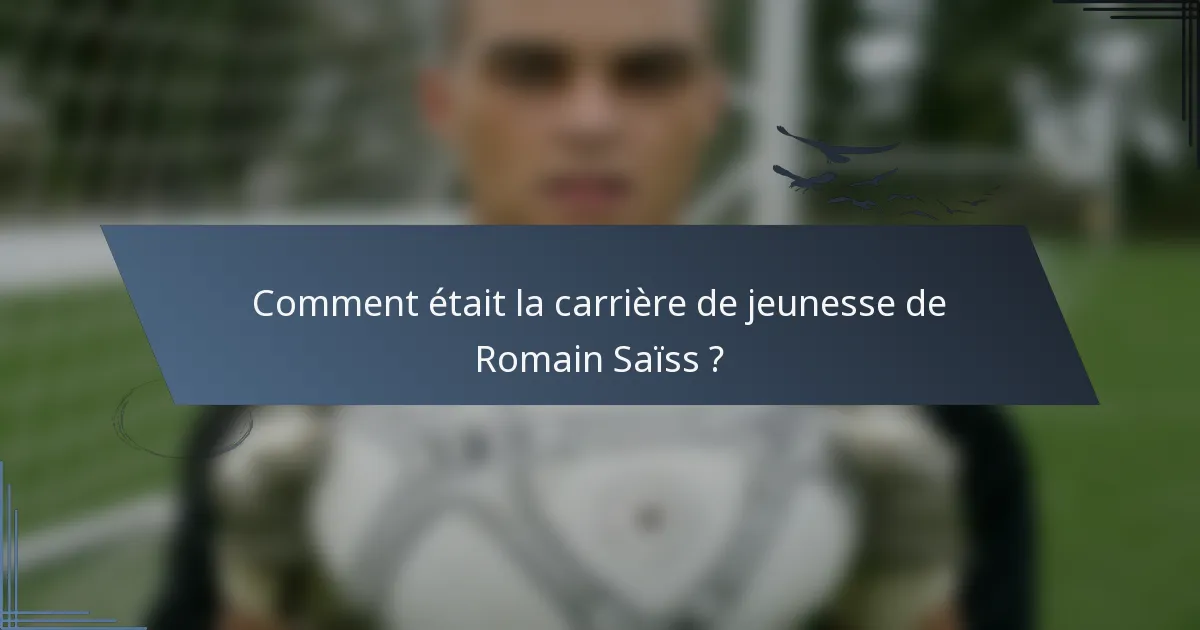 Comment était la carrière de jeunesse de Romain Saïss ?