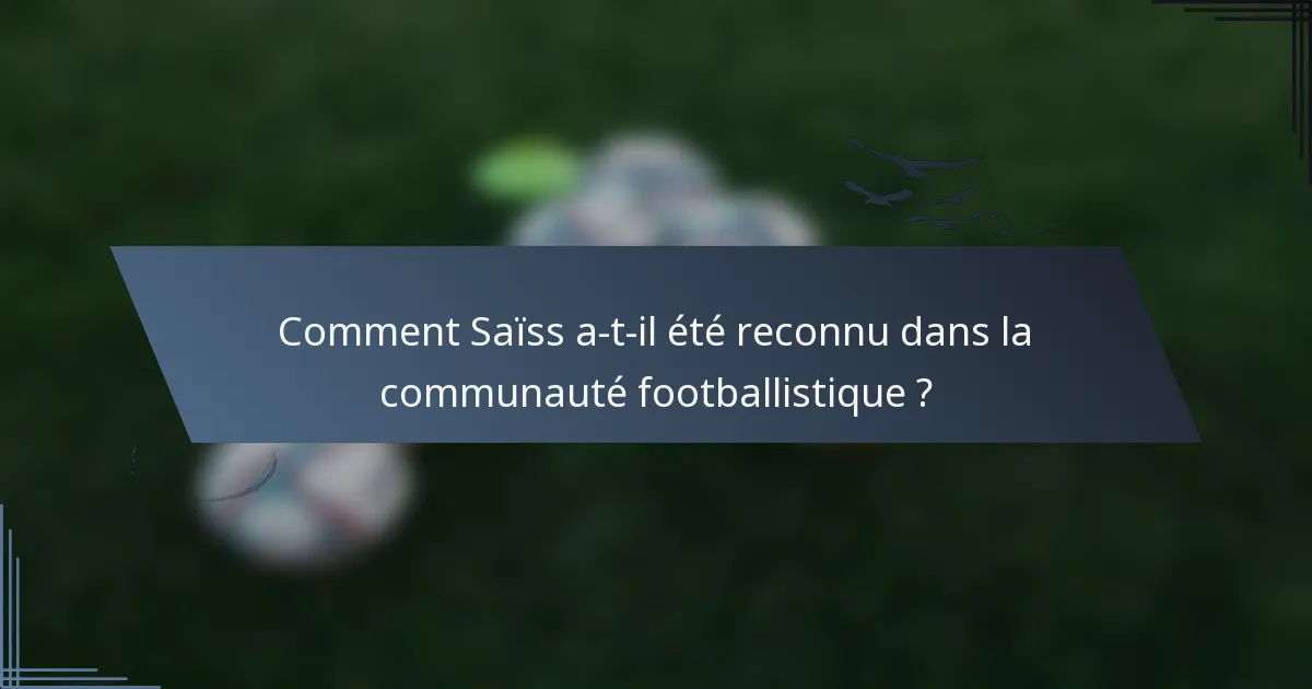 Comment Saïss a-t-il été reconnu dans la communauté footballistique ?