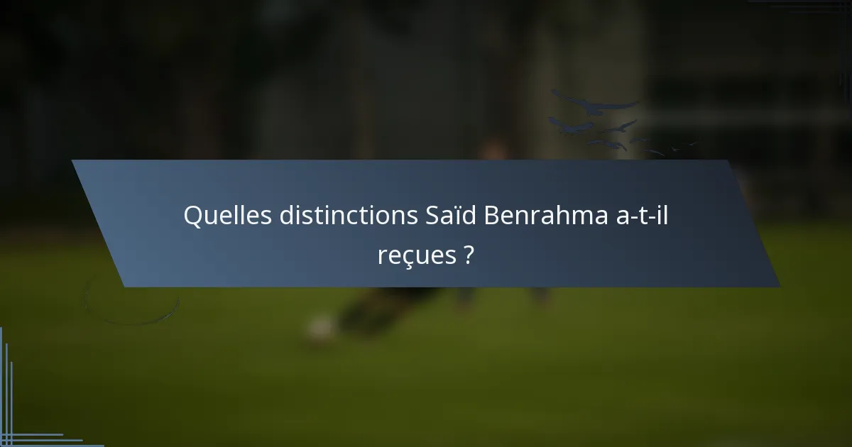 Quelles distinctions Saïd Benrahma a-t-il reçues ?